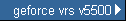 geforce vrs v5500