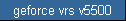 geforce vrs v5500